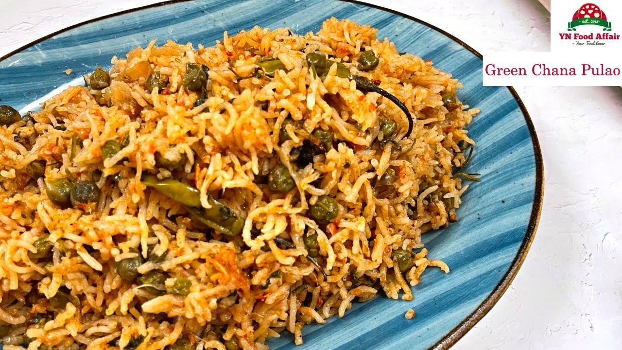 Green Chana Pulao I Choliya Pulao I Pulao Recipe I YN Food Affair