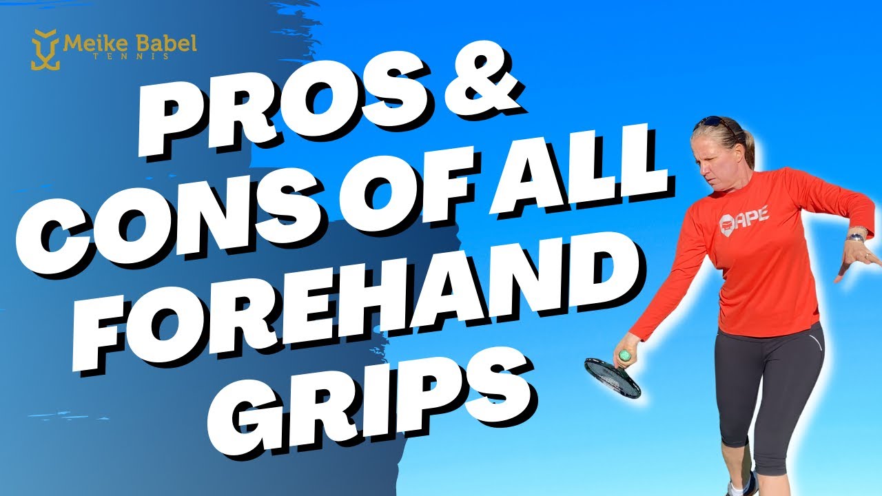 Which Grip Is The Best For Your Tennis Forehand - Pros and Cons of all 4 Grips