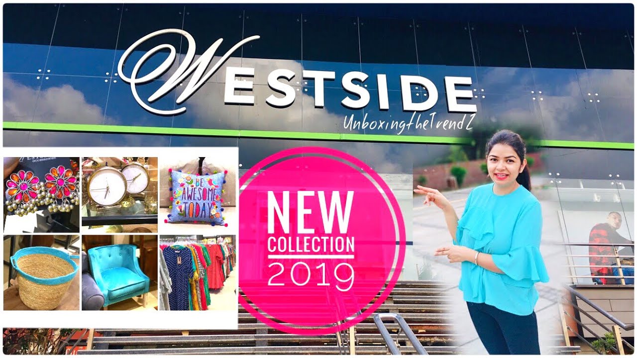 WESTSIDE NEW COLLECTION 2019 || WESTSIDE STORE TOUR || Unboxing the Trendz