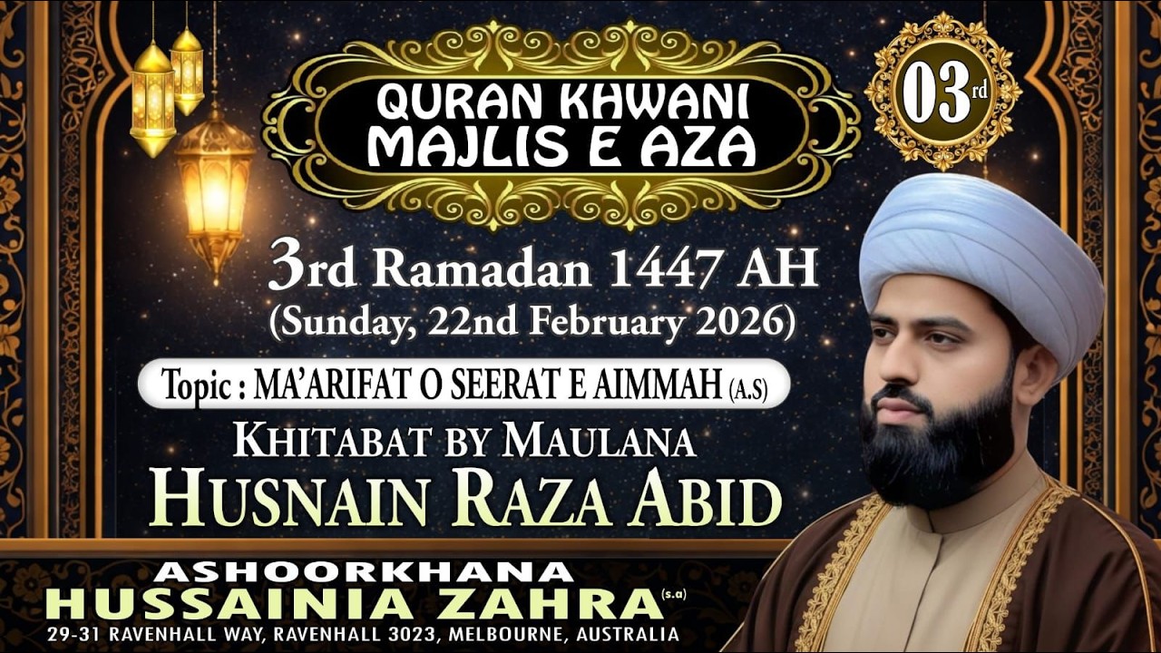 3rd Ramzan 1447 AH | Quran Khwani | Ramzan Dua | Majlis e Aza | Maulana Husnain Raza Abid