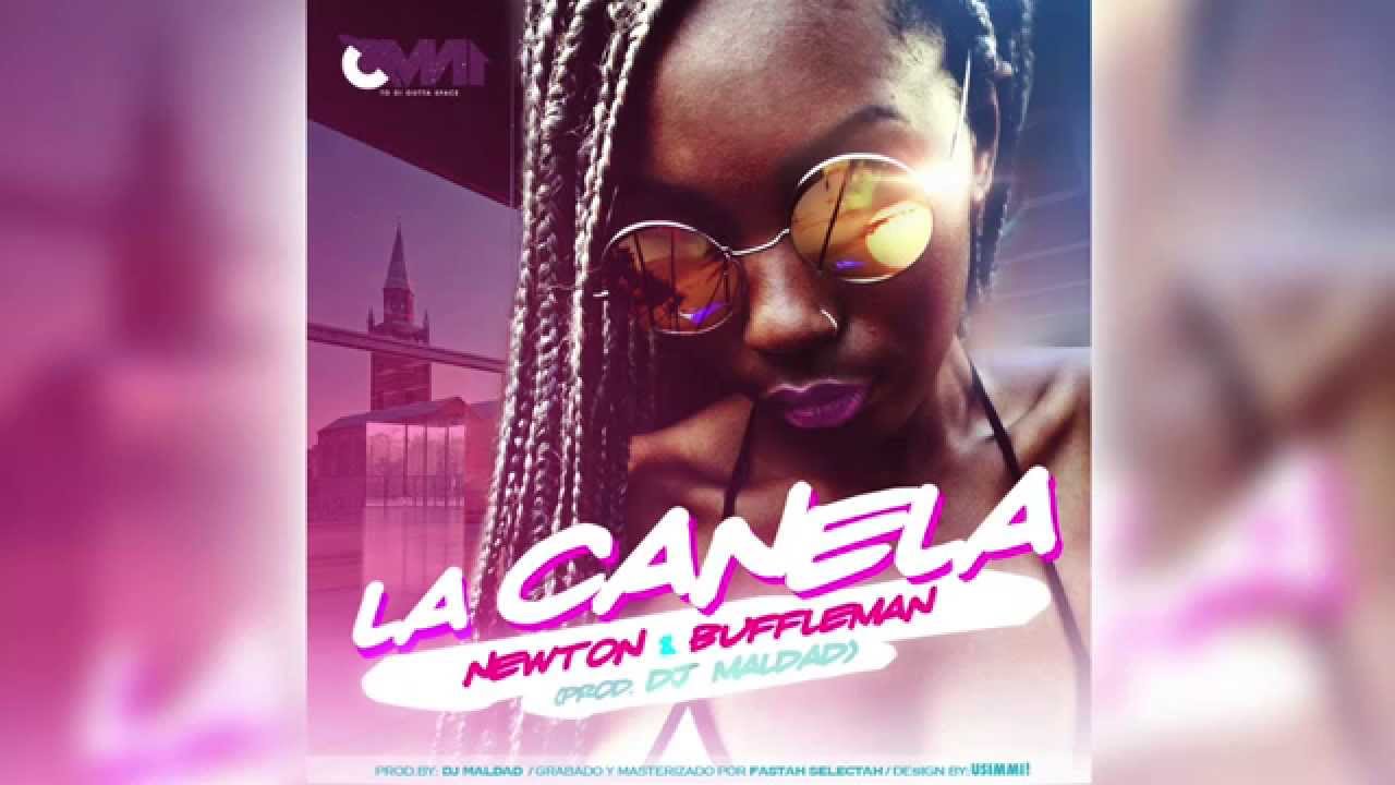 BUFFLEMAN AKA DON DE&Eacute; FT NEWTON - La Canela (OVN1 / Fastah Selectah)