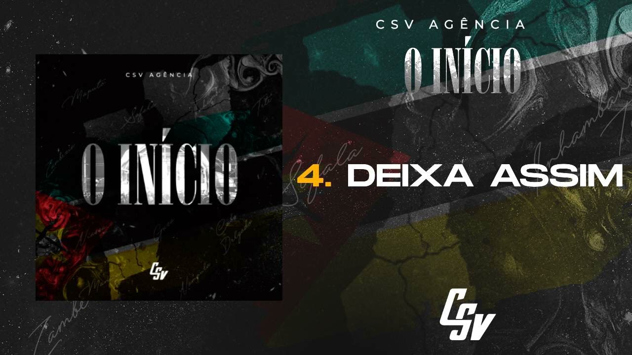 04. Csv Agência - Deixa Assim | O INÍCIO (Álbum) [Audio Oficial]