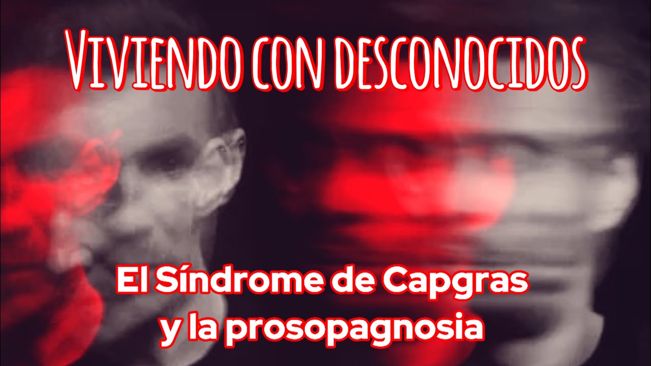 Episodio 44: El síndrome de Capgras y la Prosopagnosia