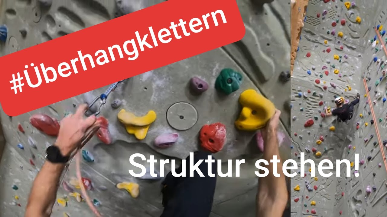 Überhang Klettern #Klettertechnik #Struktur_stehen #Körperposition #6b zu 7a