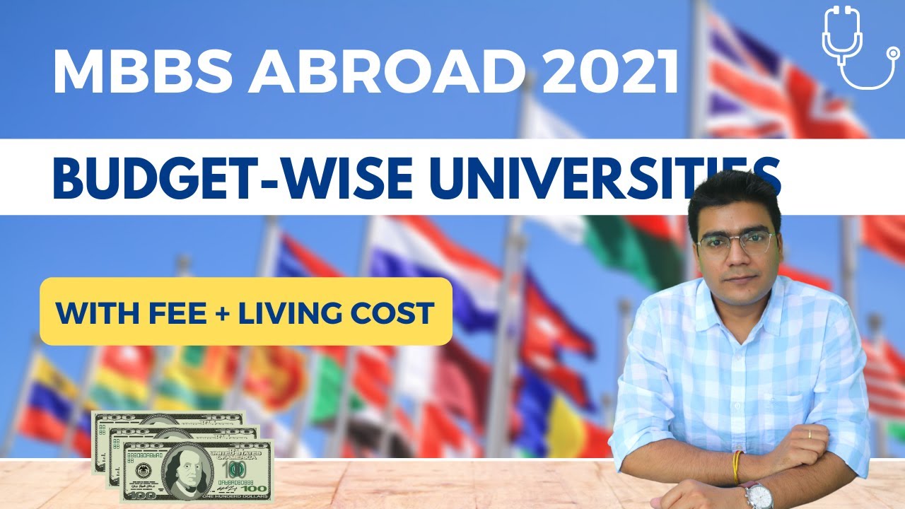 Budget-wise Universities for MBBS Abroad 2021 (with tuition+living cost)