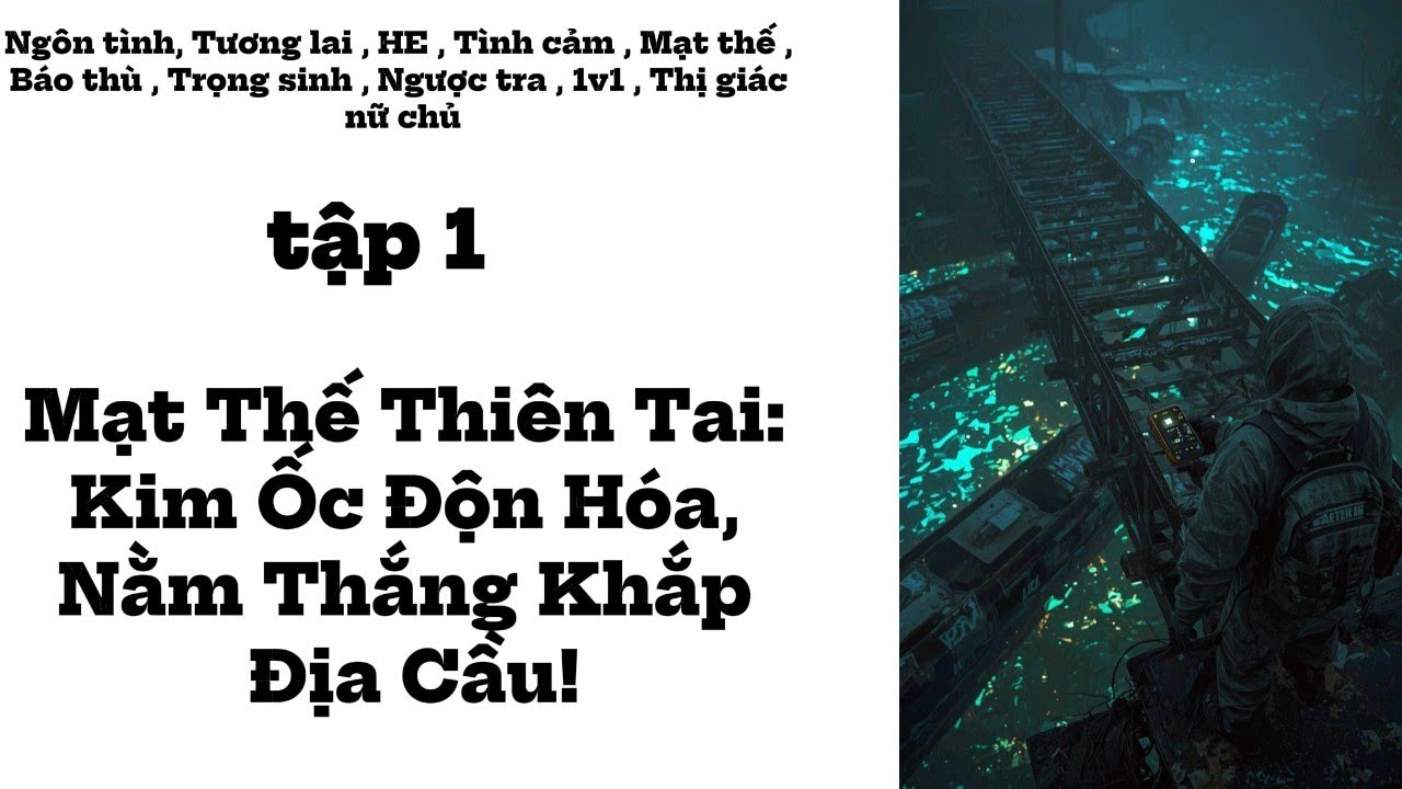 1  Mạt Thế Thiên Tai: Kim Ốc Độn Hóa, Nằm Thắng Khắp Địa Cầu!