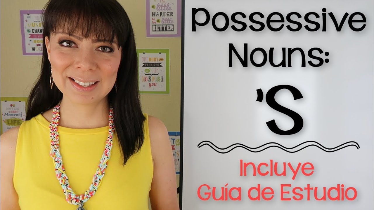 CÓMO USAR 'S EN INGLÉS - POSSESSIVE NOUNS - SUSTANTIVOS POSESIVOS