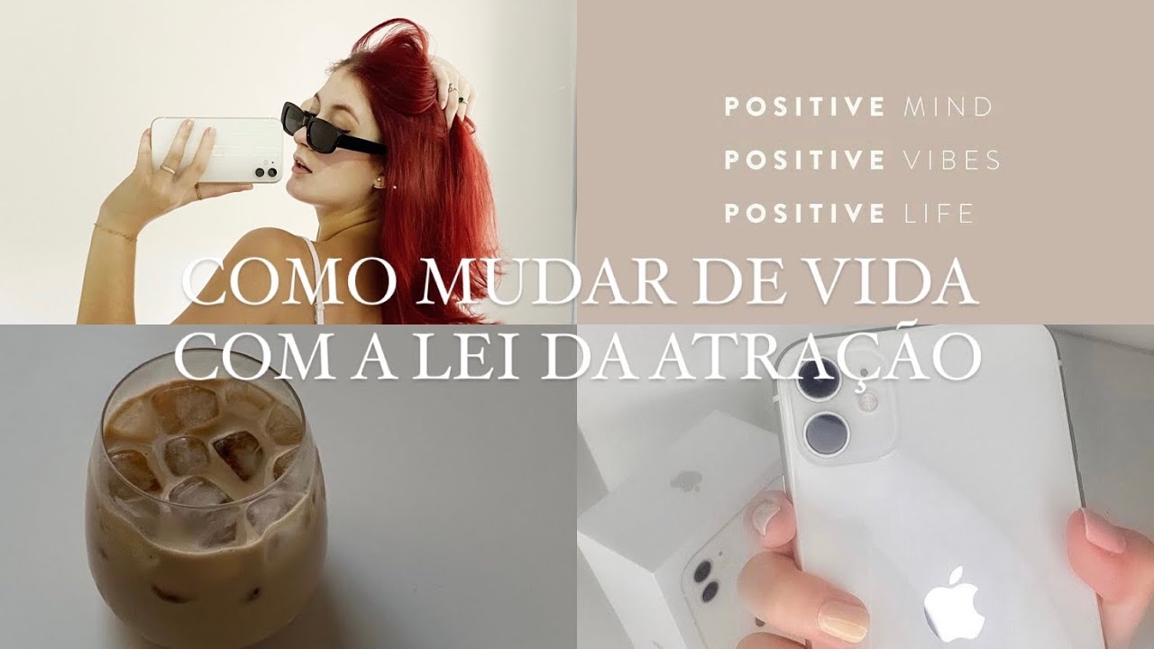 COMO MUDAR DE VIDA COM A LEI DA ATRAÇÃO | métodos e dicas.