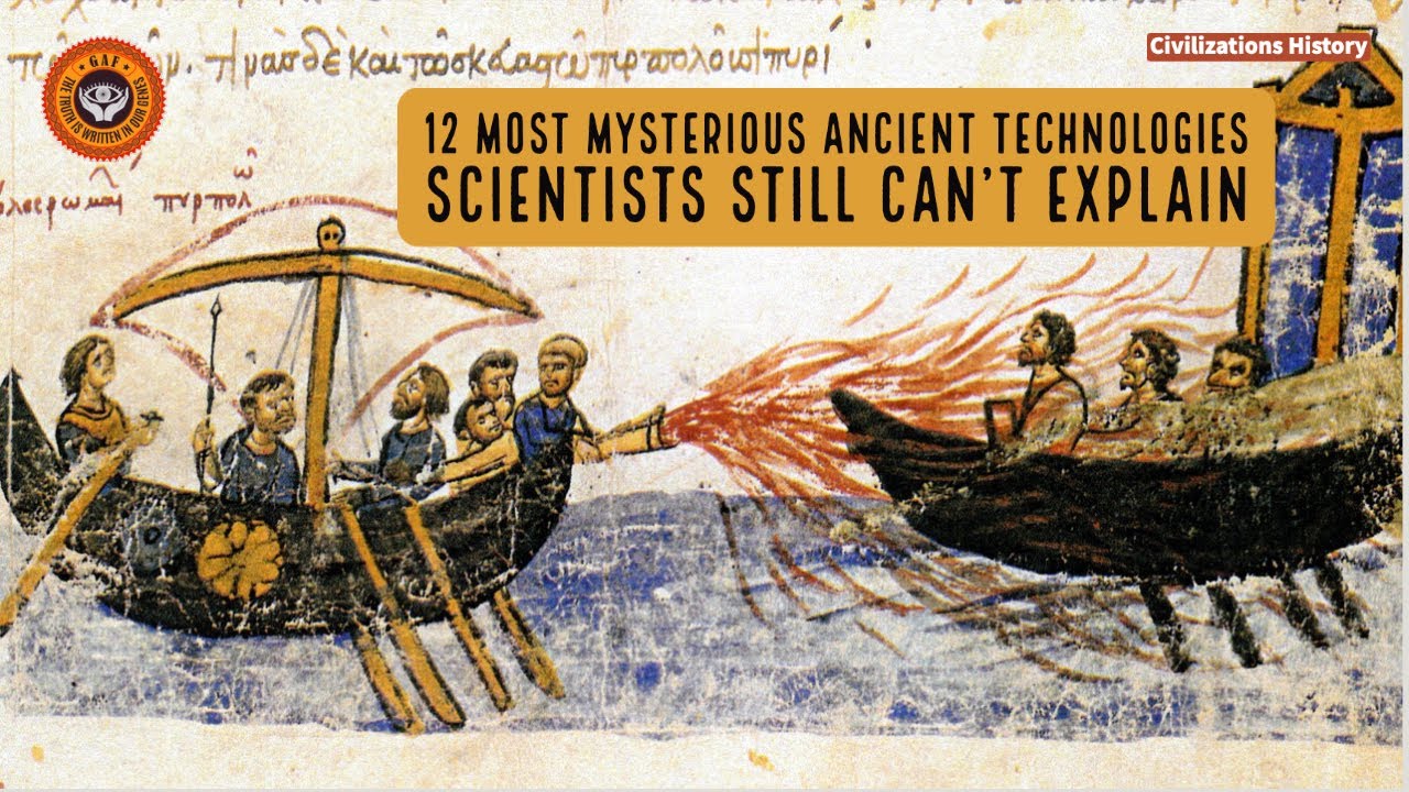 12 Most Mysterious Ancient Technologies Scientists Still Can't Explain - GAF.TV