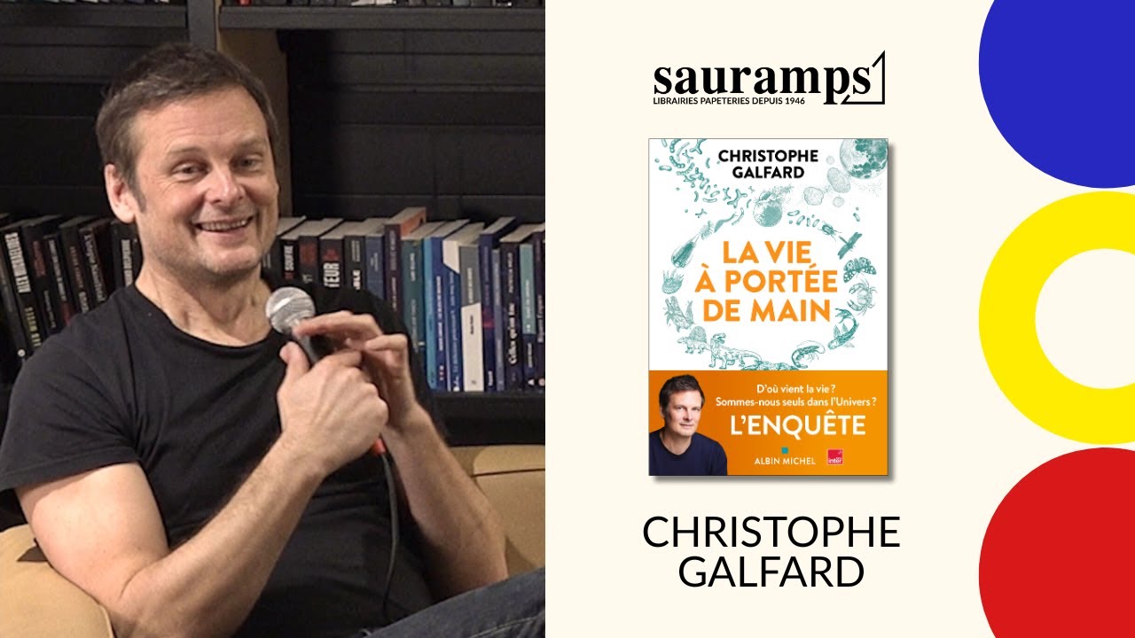 Rencontre - Christophe Galfard - La vie à portée de main