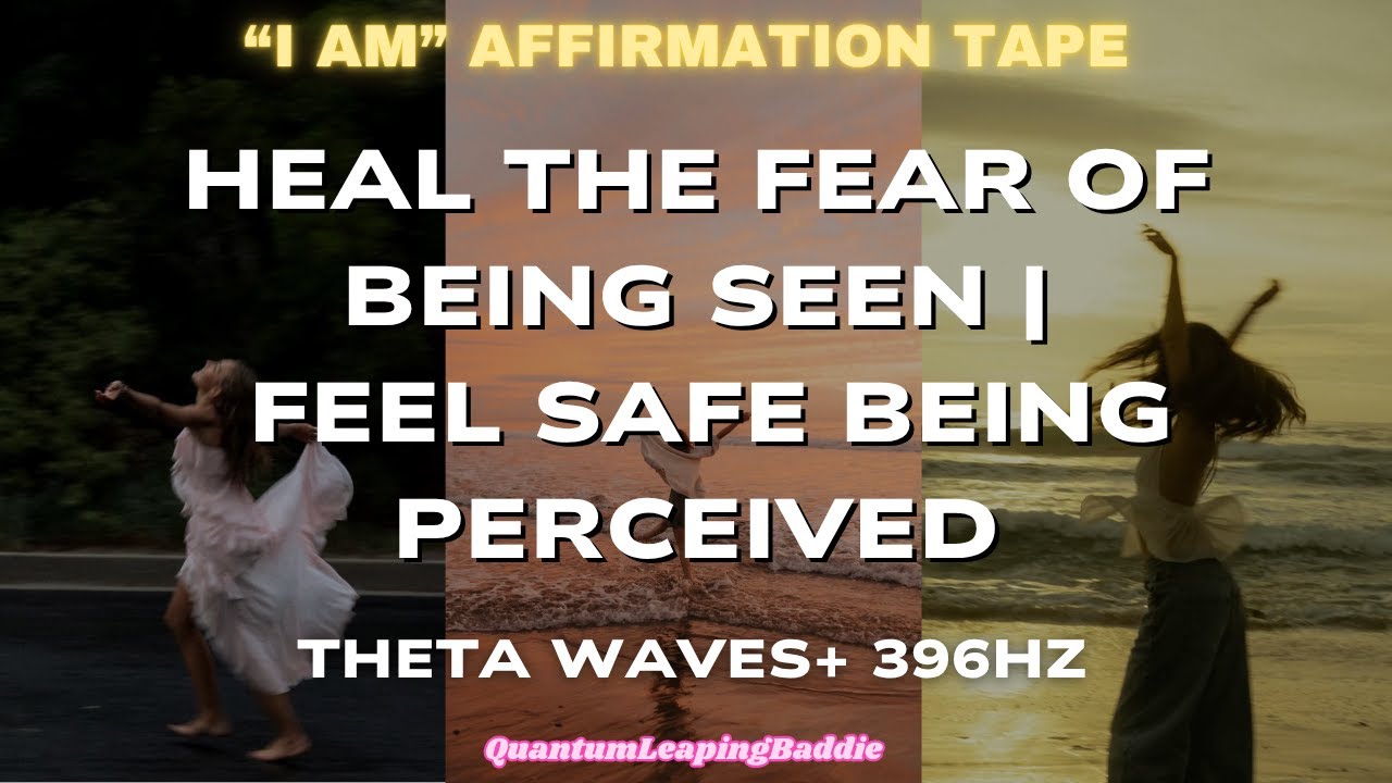 Heal the Fear of Being Seen | 