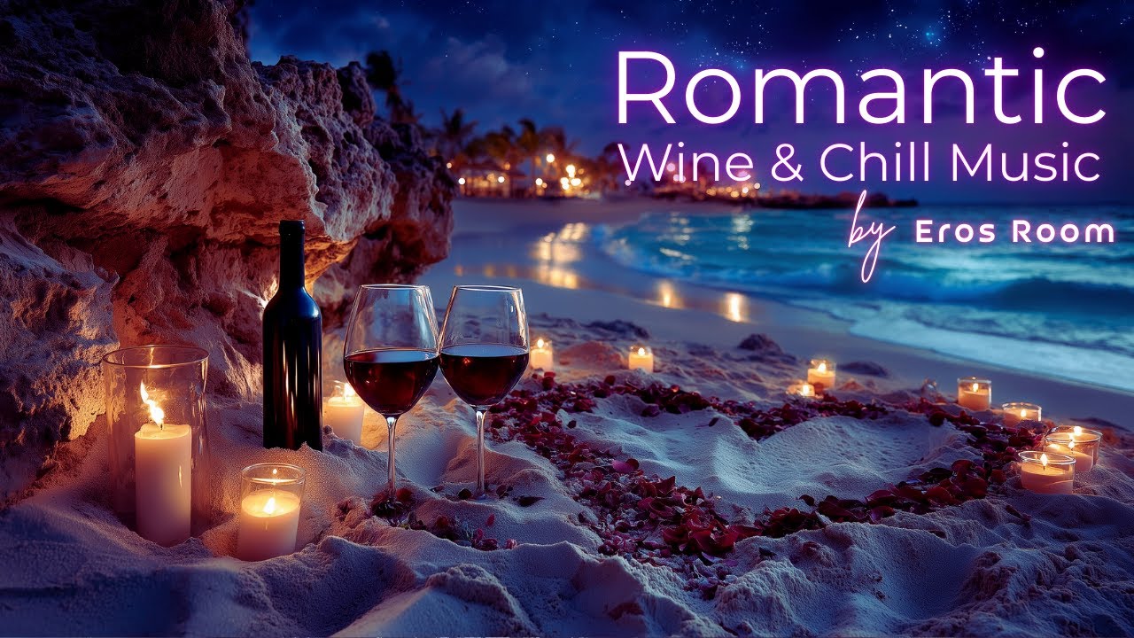 Romantic Music for Love Night | Wine & Chill Romantic Blues