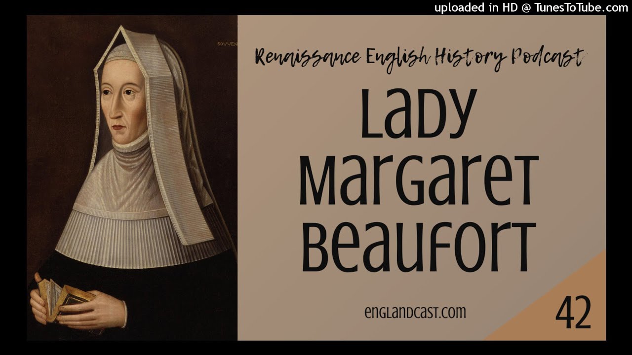 Renaissance English History Podcast Episode 42: Tudor Times on Margaret Beaufort