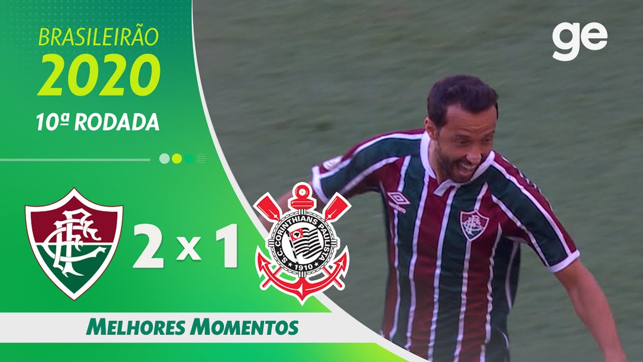 FLUMINENSE 2 X 1 CORINTHIANS | MELHORES MOMENTOS | 10&ordf; RODADA BRASILEIR&Atilde;O 2020 | ge.globo