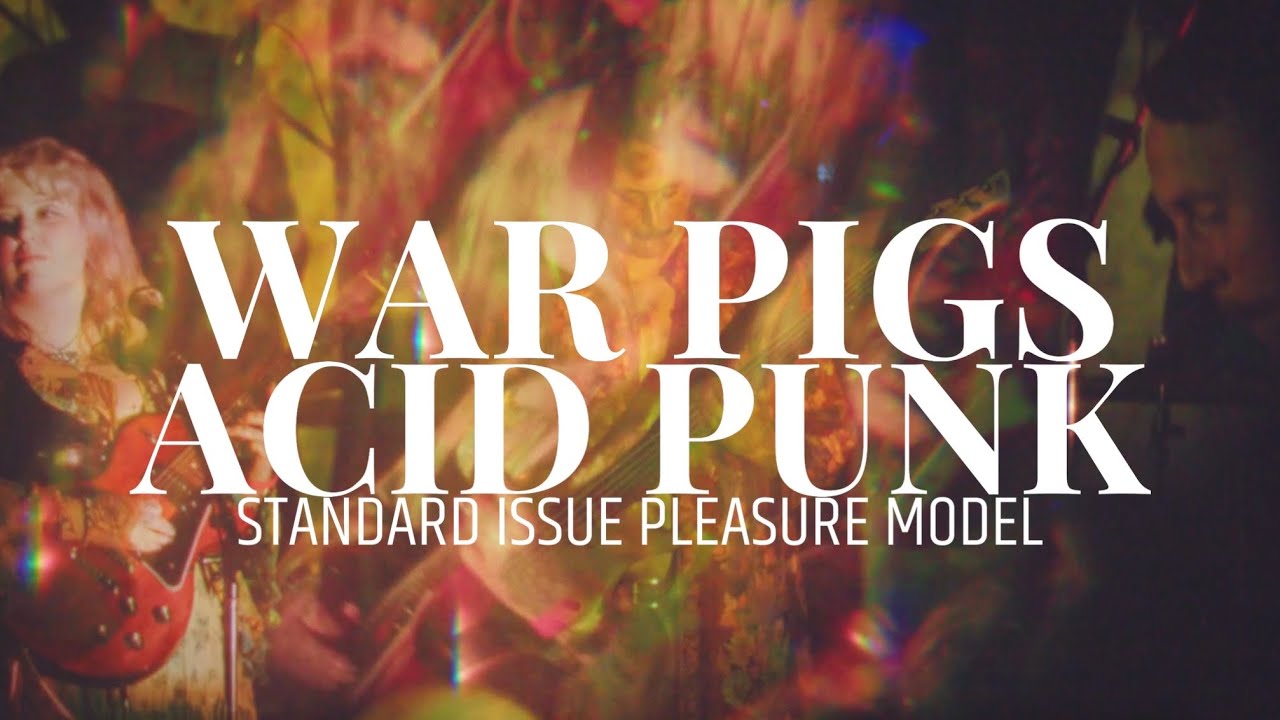 WAR PIGS // ACID PUNK - Standard Issue Pleasure Model (Black Sabbath Cover) Live at Capital Ballroom