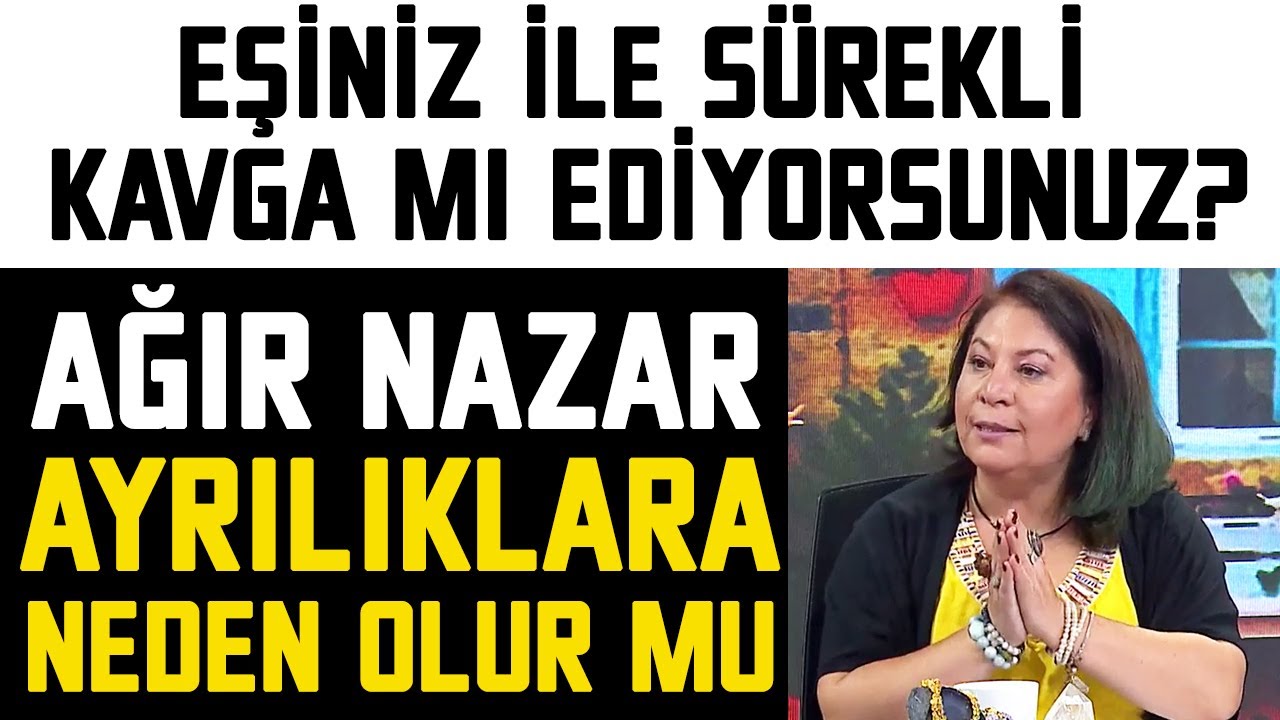 Ağır Nazar Ayrılıklara Neden Olur Mu? - Belgin Dal
