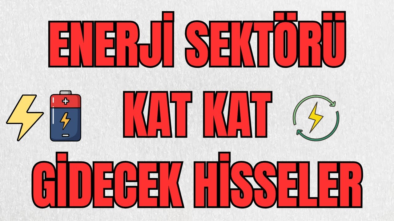 BORSA'DA TAVAN TAVAN GİDEBİLECEK ENERJİ HİSSELERİ! | BUNLAR KAT KAT GİDECEK!