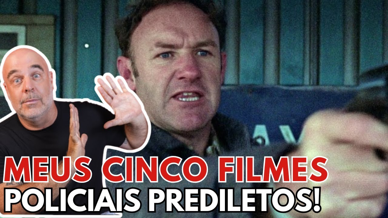 Meus cinco filmes policiais prediletos!
