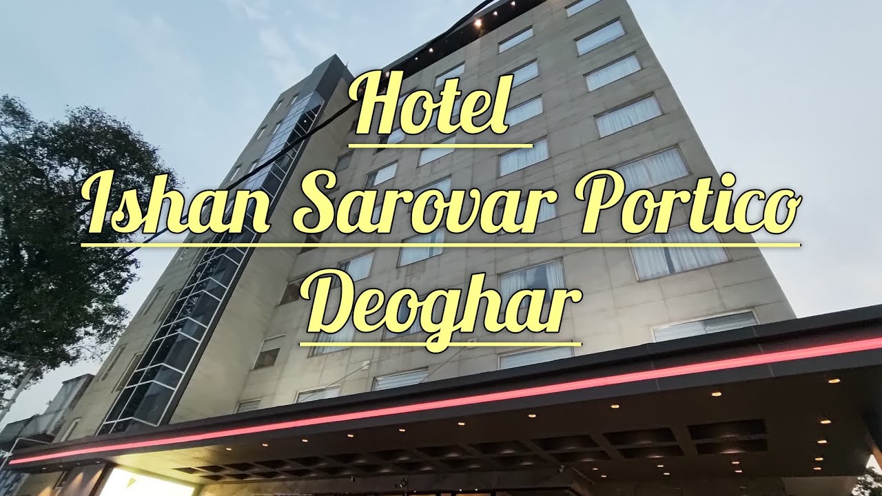 Hotel Ishan Sarovar Portico | Deoghar