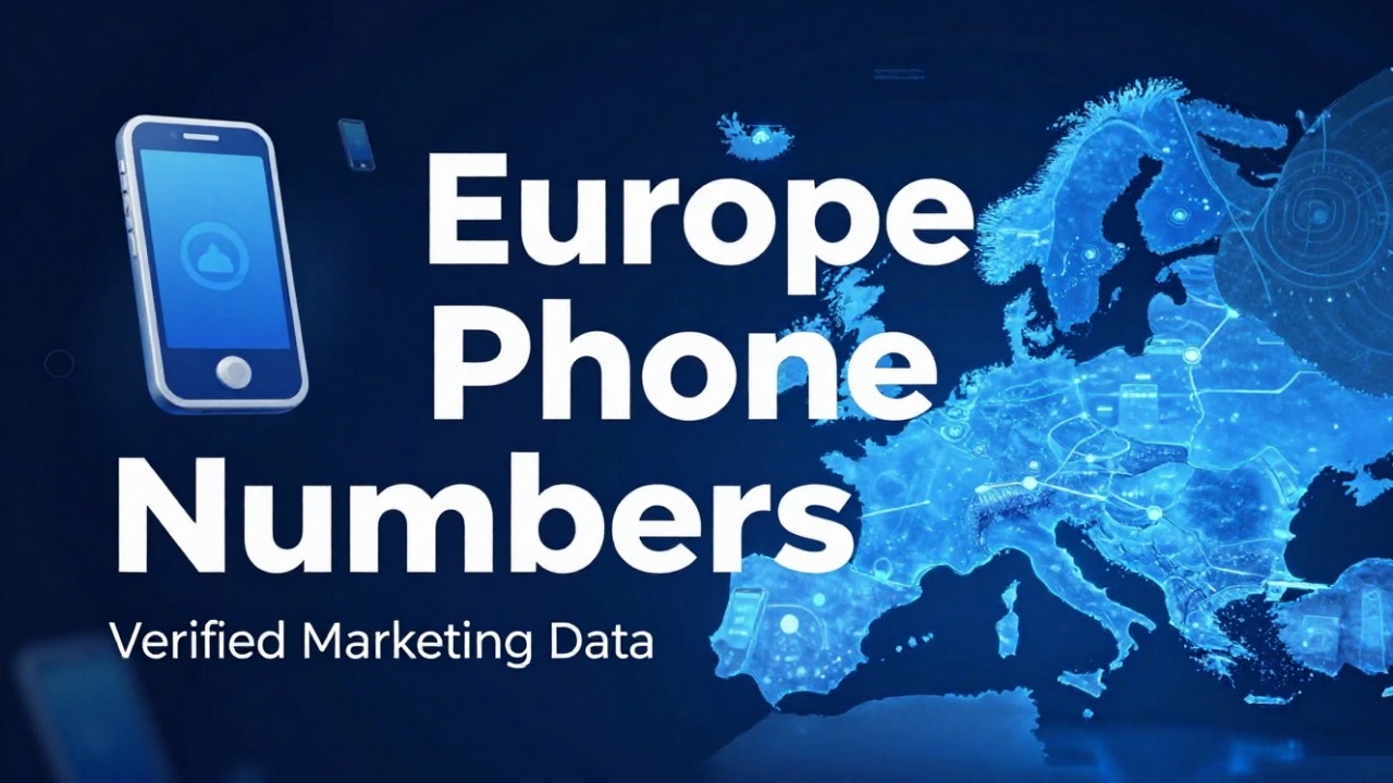 Europe Cell Phone Number List 🇪🇺 | Verified Europe Mobile Database for Marketing