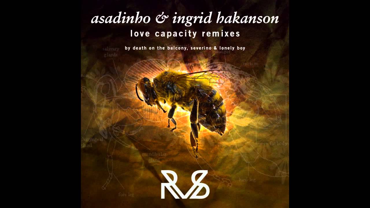 Asadinho & Ingrid Hakanson - Love Capacity (Death On The Balcony Dub)
