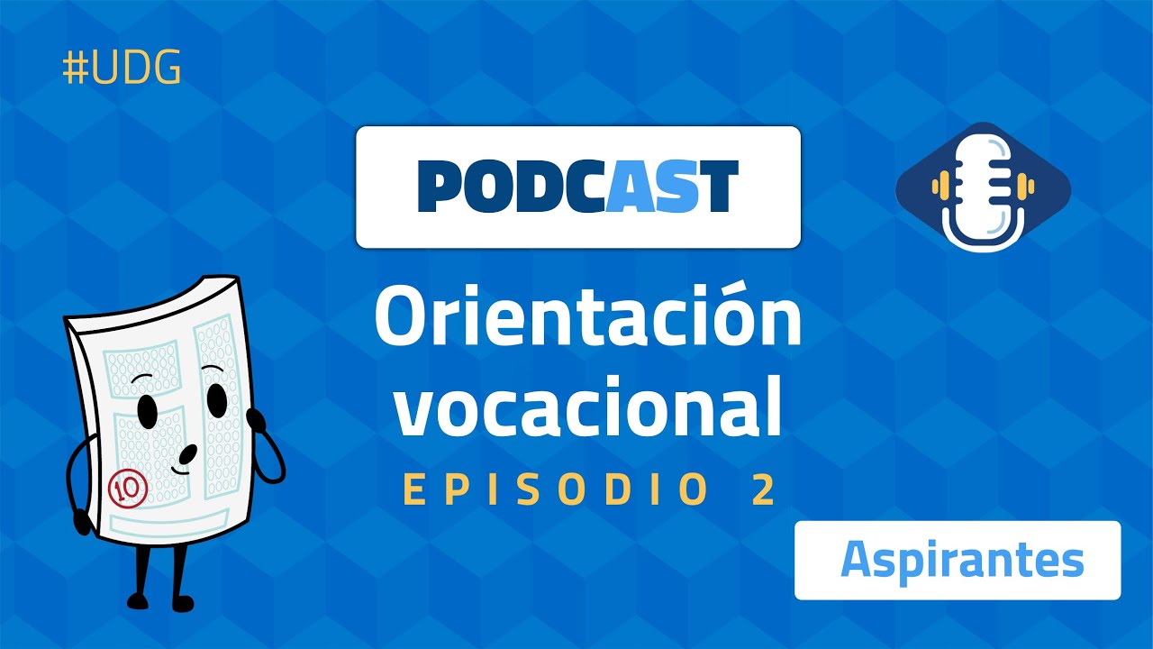 🏫 ¿Qué onda con la orientación vocacional? | Qué carrera debo estudiar en UDG | Podcast: Aspirantes