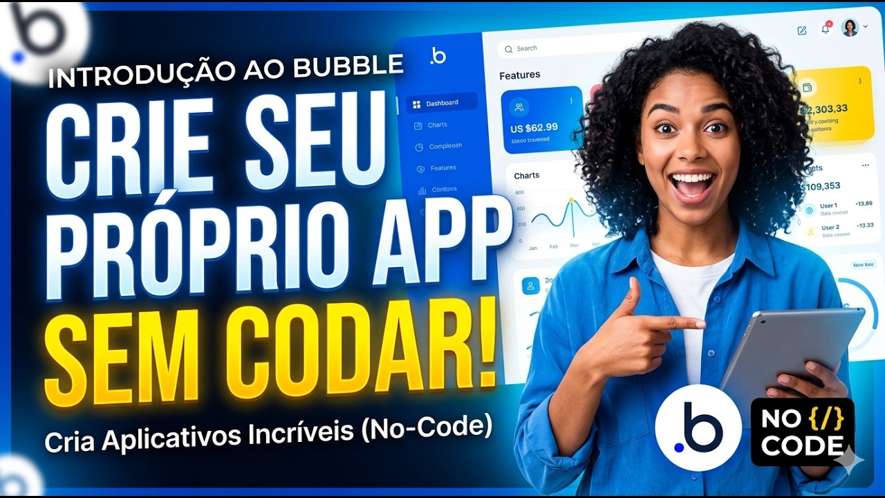 📱 [Aula Gratuita] Crie Aplicativos Profissionais sem Saber Programar – Bubble.io Passo a Passo! 🚀