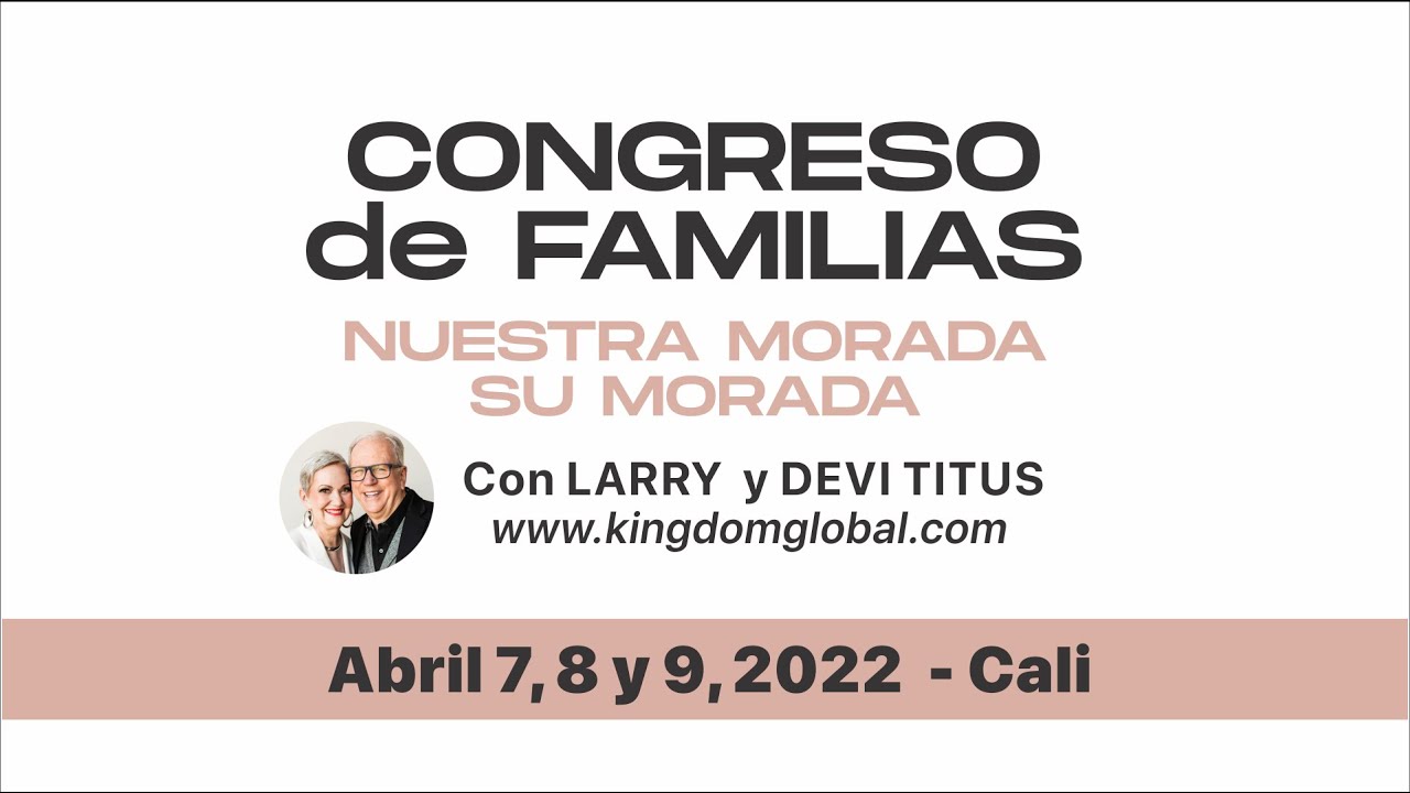 Congreso de Familias - Nuestra Morada Su Morada, abril 7-9