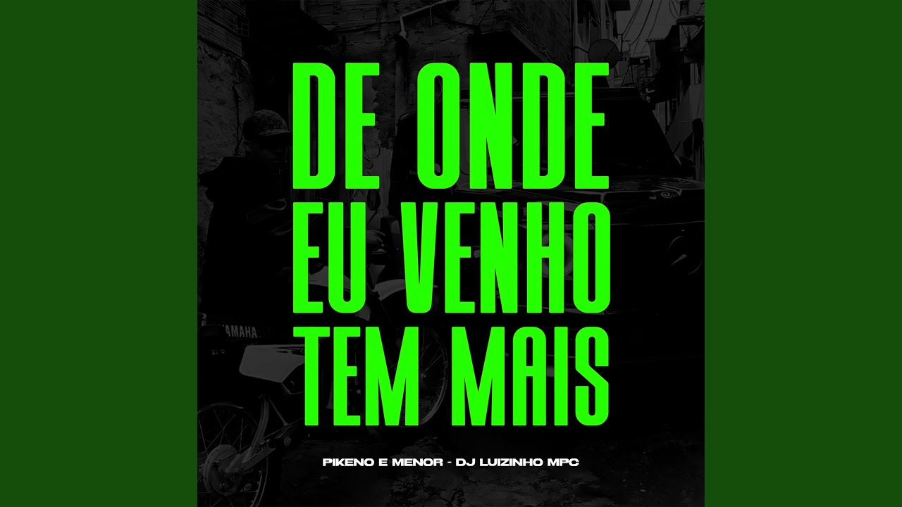 De Onde Eu Venho Tem Mais