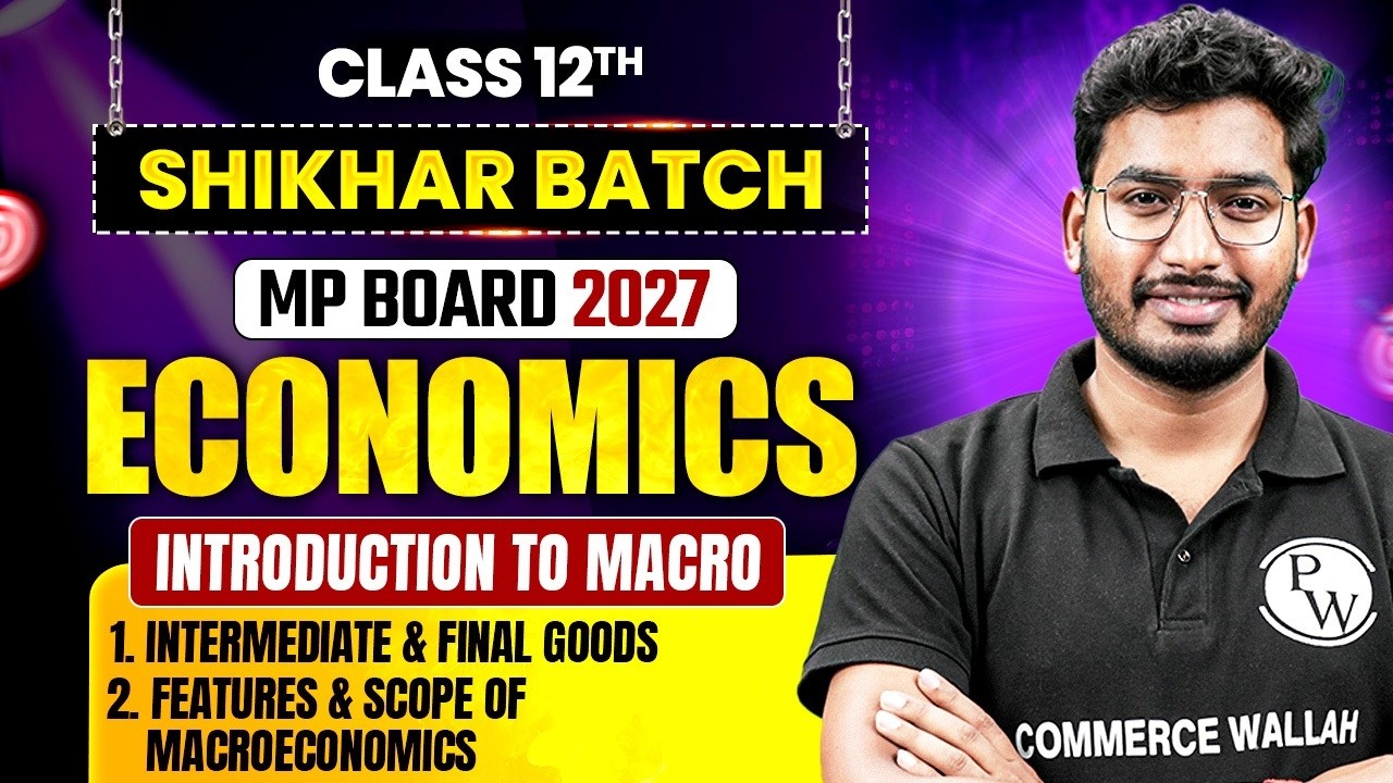 Introduction to Macroeconomics | Class 12 Economics Chapter 1 | MP Board 2027 | Shikhar Batch