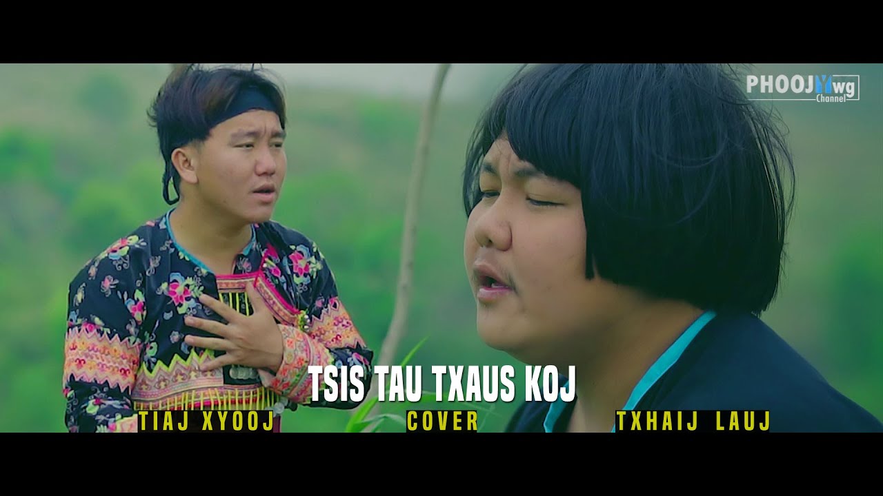 Txhaij Lauj Ft. Tiaj Xyooj - Tsis Tau Txaus Koj (Full Cover)