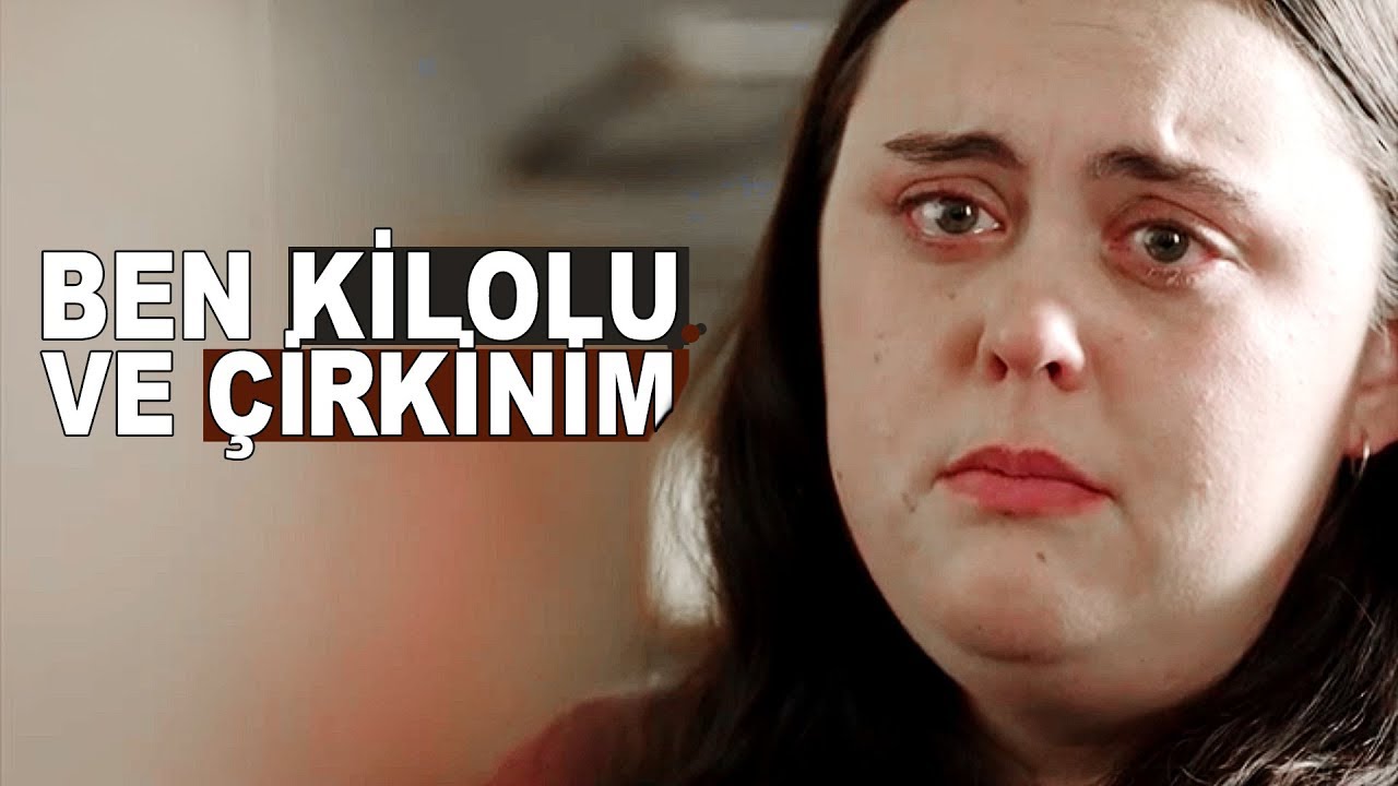 Ben Kilolu Ve Çirkinim !!