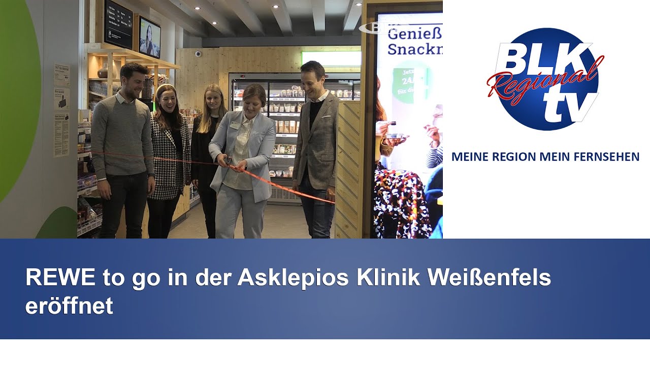 REWE to go in der Asklepios Klinik Wei&szlig;enfels er&ouml;ffnet