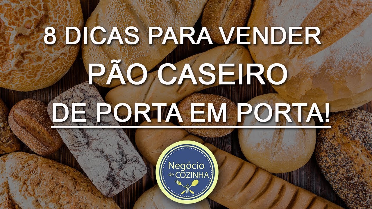 Como vender pão caseiro de porta em porta - 8 dicas de sucesso!