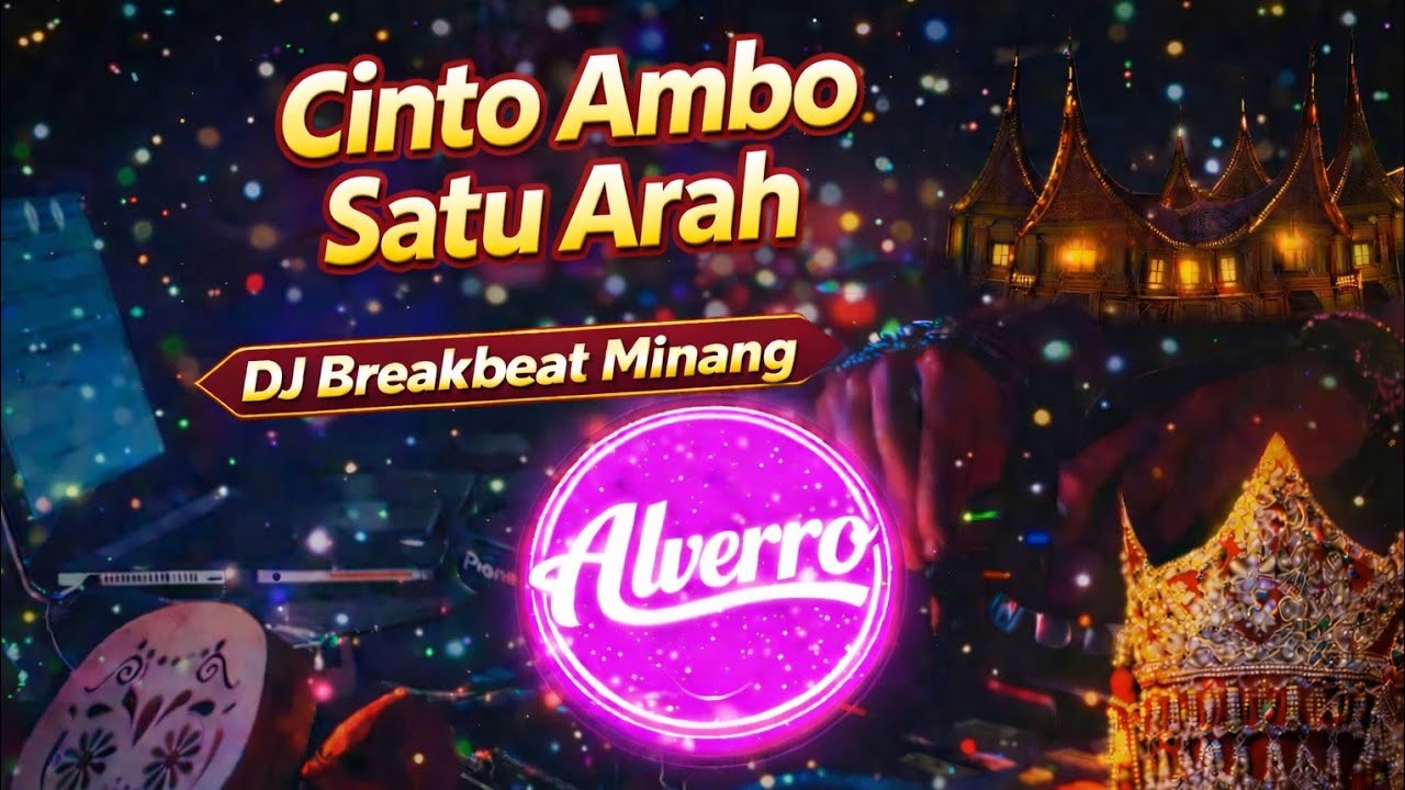 Alverro - Cinto Ambo Satu Arah | DJ Breakbeat Minang Terbaru 2026