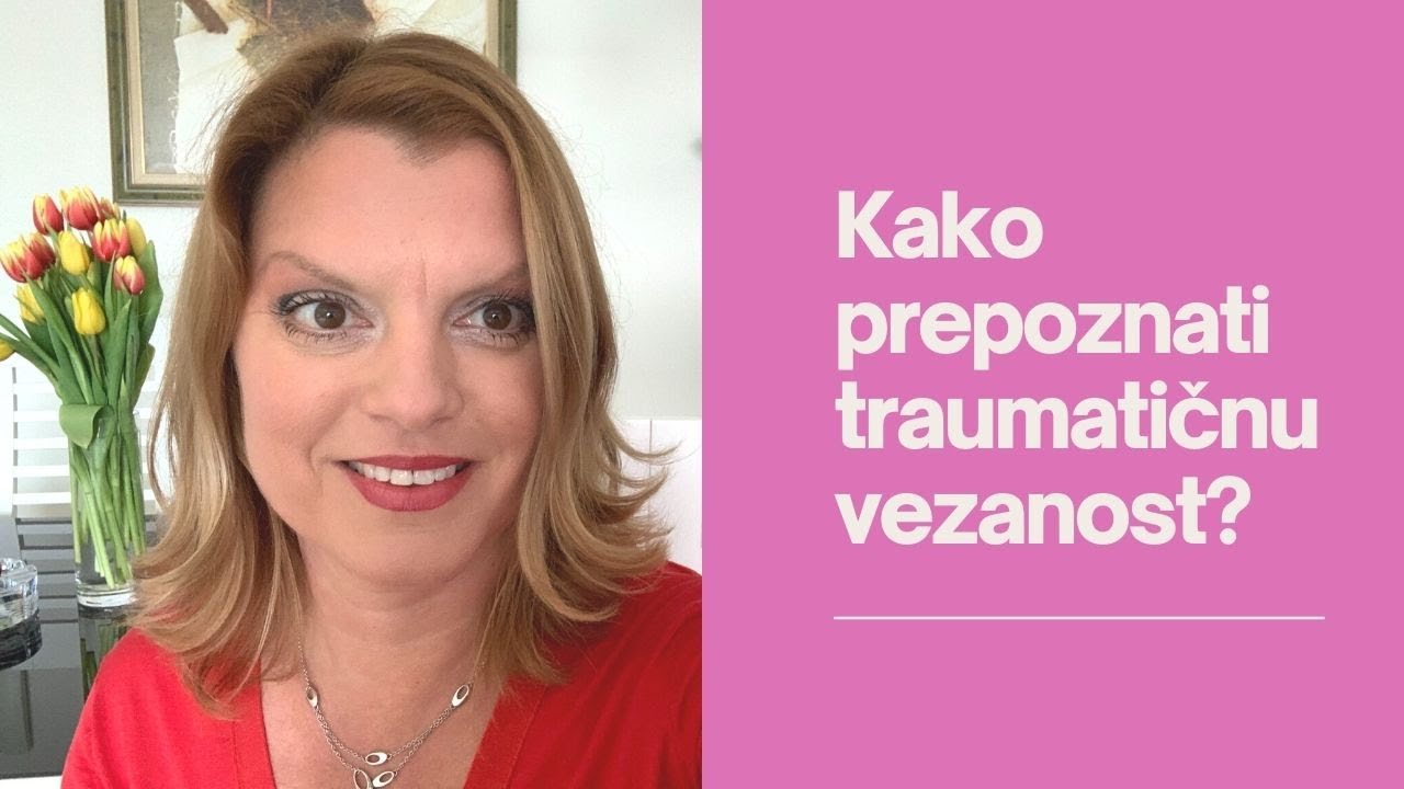 Kako prepoznati traumatičnu vezanost?