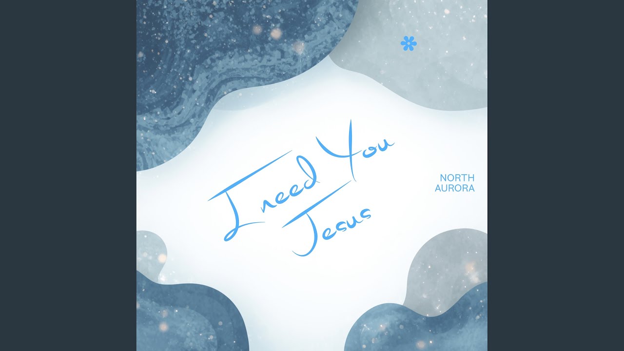 I need You Jesus