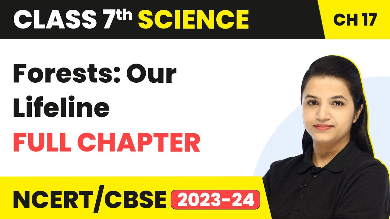 Forests: Our Lifeline - One Shot Revision | Class 7 Science Chapter 17 (2022-23)