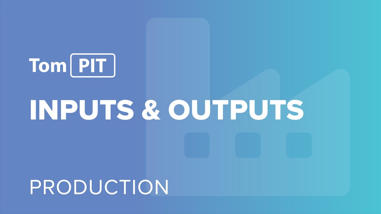 Inputs & outputs