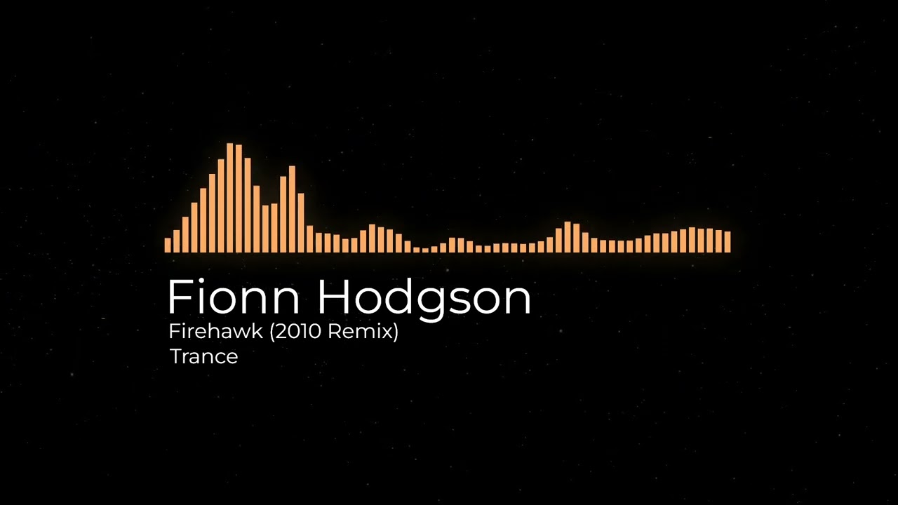 Fionn Hodgson - Firehawk (2010 Remix)