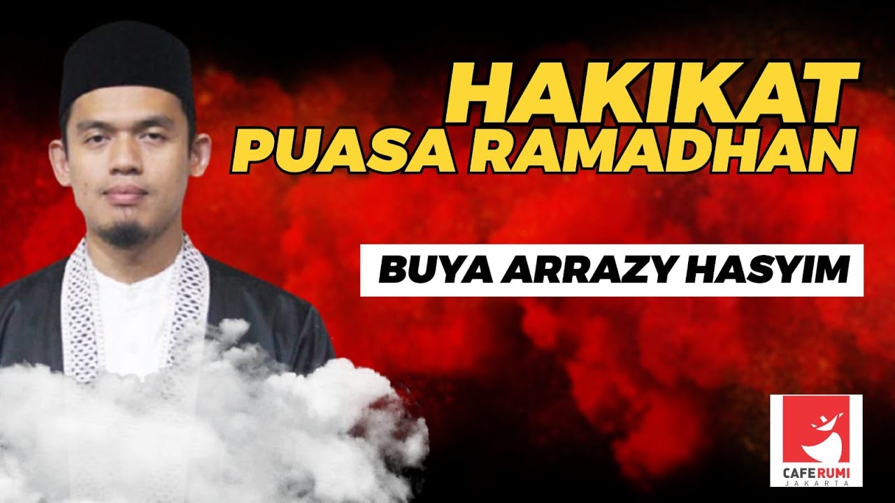 HAKIKAT PUASA RAMADHAN - BUYA DR  ARRAZY HASYIM, MA