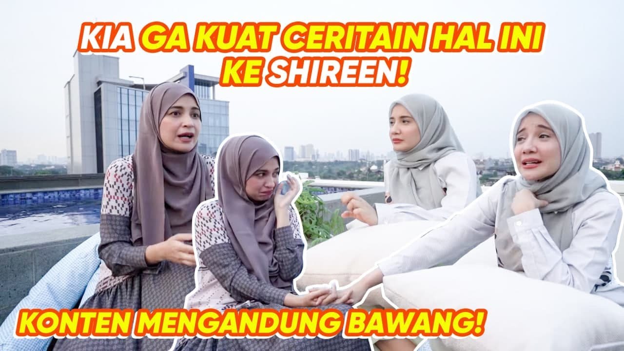 KIA SEMPET BIKIN SHIREEN TAKUT NIKAH ? KIA NANGIS CURHAT HAL INI