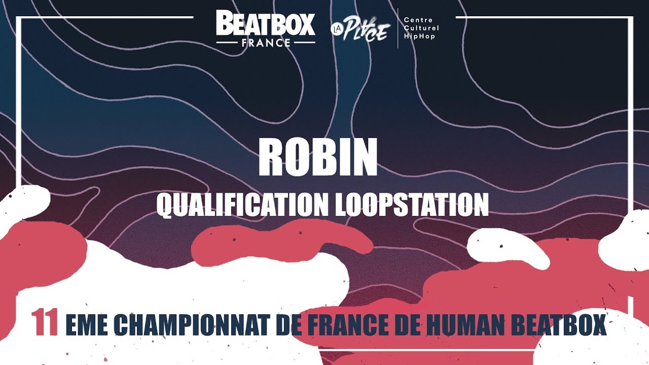 ROBIN - Qualification Loopstation - 2017 French Beatbox Championships