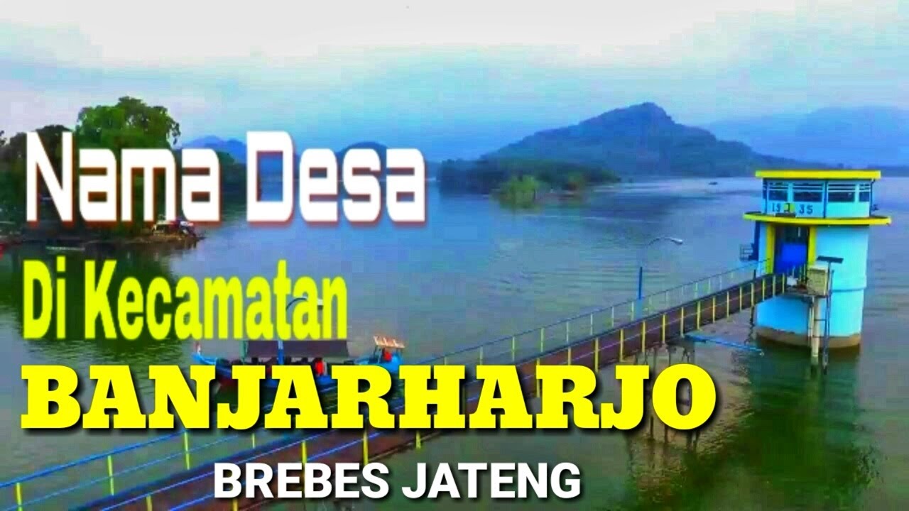 25 Desa di Kecamatan Banjarharjo Brebes Jawa Tengah