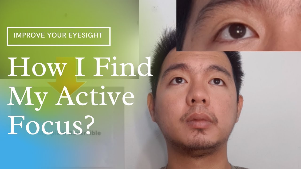 HOW I FIND MY ACTIVE FOCUS? (How To Improve Your Eyesight)