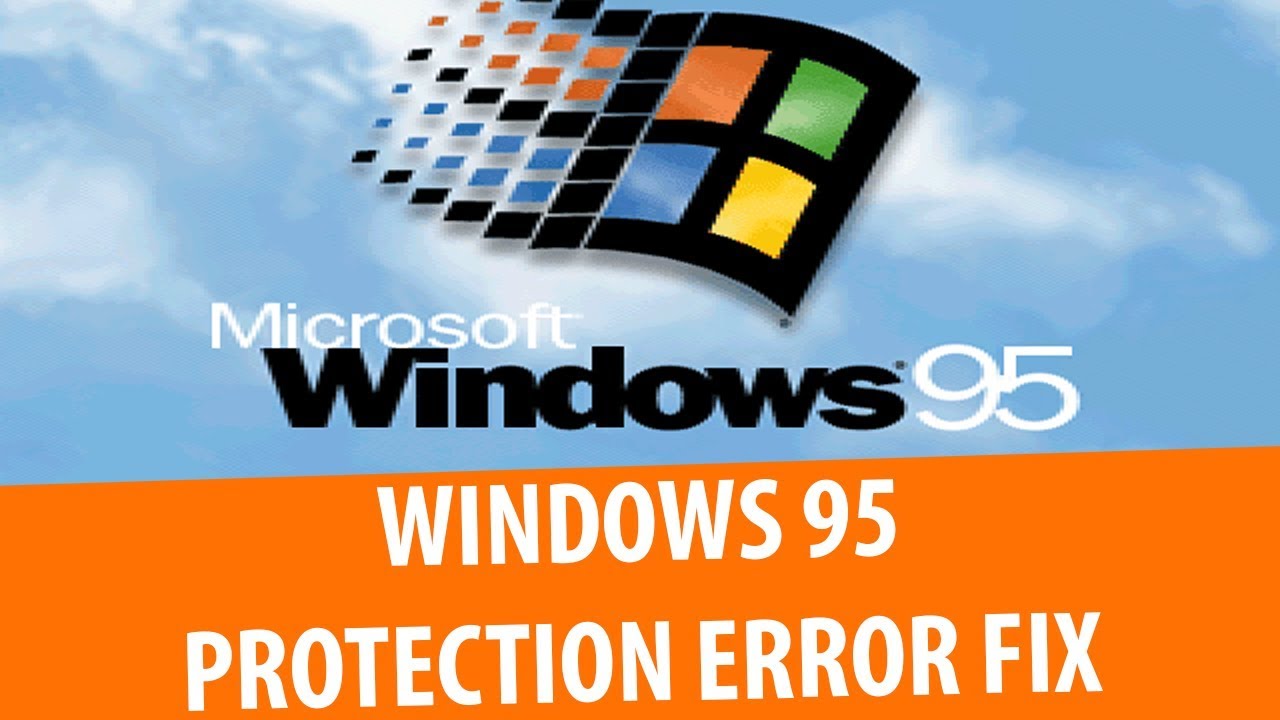 How to fix Windows Protection Error Windows 95