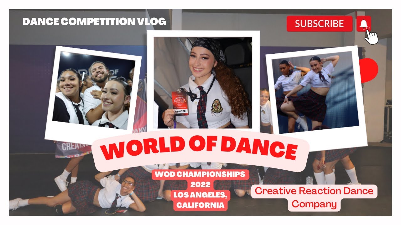World of Dance Championship 2022 VLOG | Creative Reaction Company | Los Angeles, CA #WODCHAMPS22