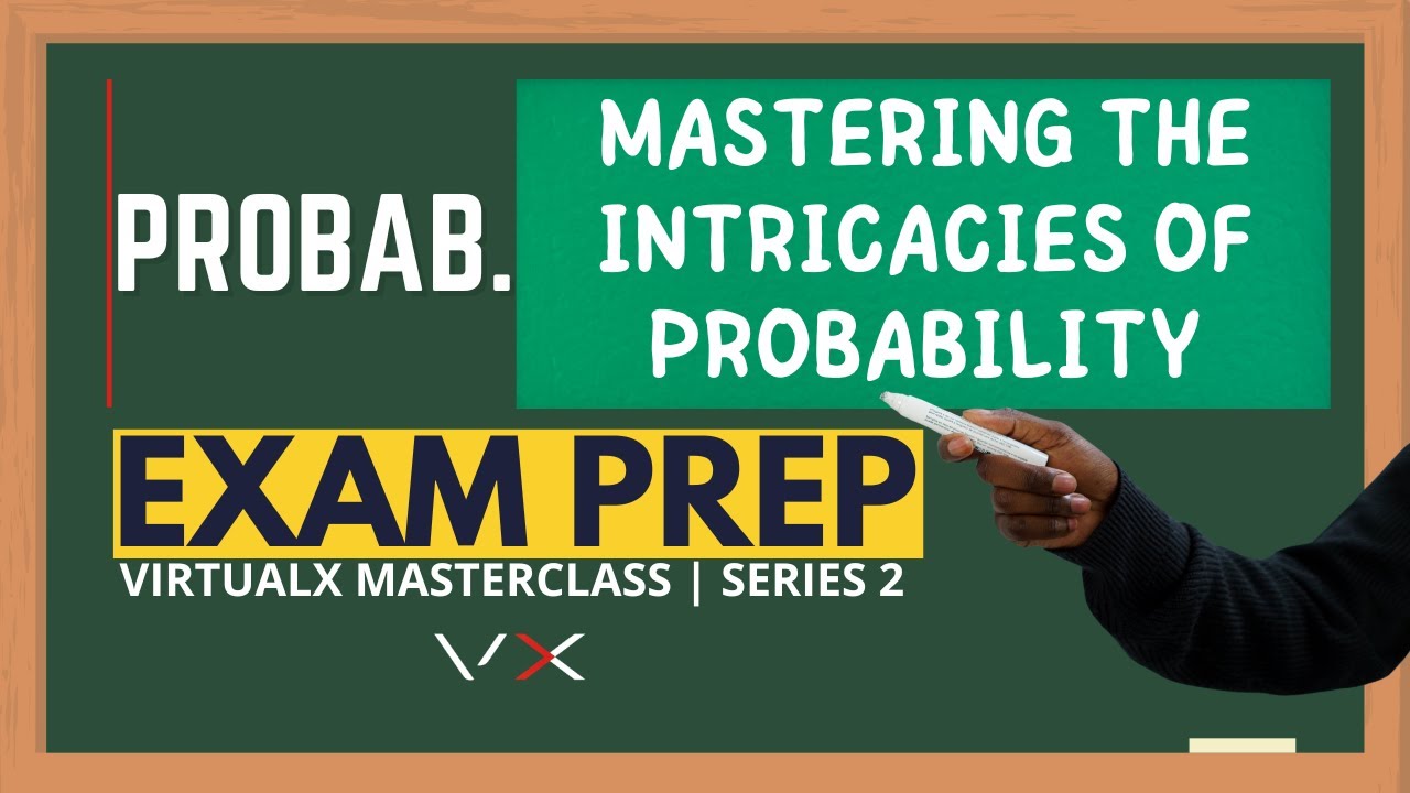Probability | Exam Prep - VirtualX MasterClass | Series 2