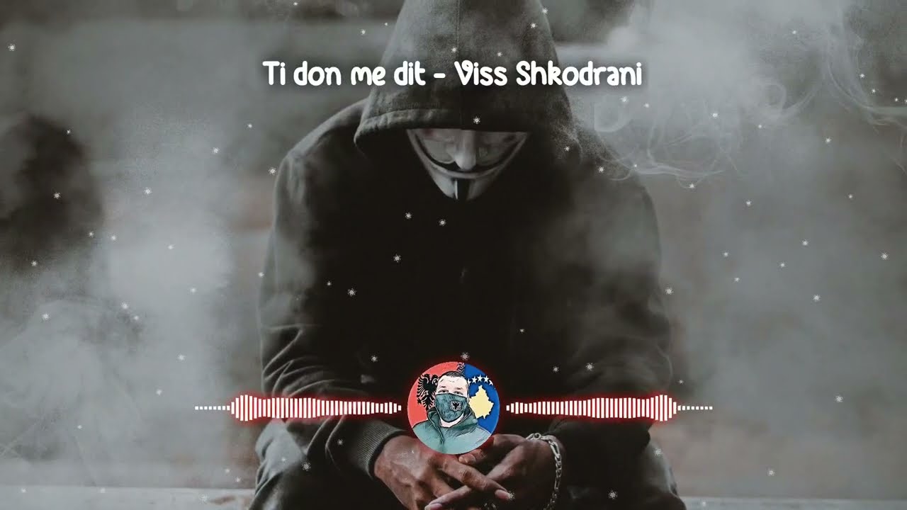 Ti don me dit - Viss Shkodrani