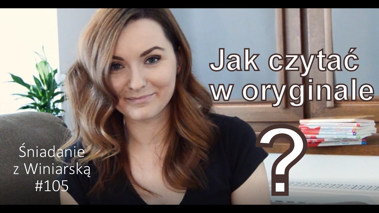 Śniadania z Winiarską #105 Jak czytać w oryginale?